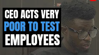 CEO ACTS VERY POOR To TEST EMPLOYEES | The End Will Shock You | Moci Studios