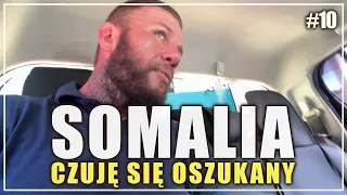 Dlaczego już nie pojadę do SOMALII??? Tak się nie robi!