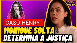 CASO HENRY: MONIQUE MEDEIROS SOLTA DETERMINA A JUSTIÇA