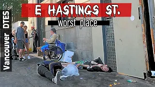 🇨🇦 Worst Place. East Hastings St.  Vancouver DTES. Homelessness. Vancouver BC, Canada. July 2023.