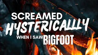 Screamed Hysterically From The Moment I Saw BIGFOOT | BIGFOOT ENCOUNTERS PODCAST