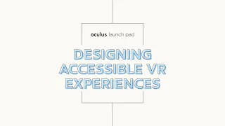 Designing Accessible VR Experiences