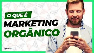 O que é Marketing Orgânico?