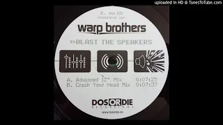 Warp Brothers - Blast The Speakers (Advanced 12'' Mix)