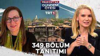 Pelin Çift ile Gündem Ötesi 349. Bölüm Tanıtımı [14 Ocak 2023]