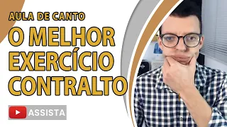 O MELHOR EXERCÍCIO PARA CONTRALTO | AULA DE CANTO