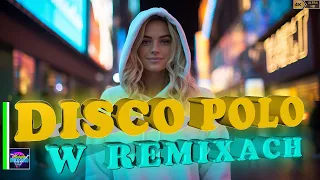 MAJÓWKA 2024 ⭐️❌ NAJLEPSZE DISCO POLO W REMIXACH ⭐️❌ SKŁADANKA DO CHLANIA 🌞 LATO/WAKACJE 2024