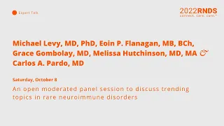 2022 RNDS | An open moderated panel session to discuss trending topics in rare neuroimmune disorders