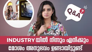 Q&A, INDUSTRY യിൽ നിന്നും എനിക്കും മോശം അനുഭവം ഉണ്ടായിട്ടുണ്ട്.