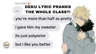 DEKU LYRIC PRANKS HEATHER TO CLASS 1-A | BNHA TEXTS | BAKUDEKU