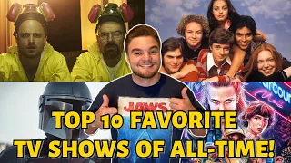 Top 10 Favorite TV Shows of All-Time! (2021 EDITION)