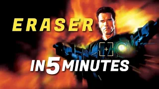Eraser (1996) in 5 minutes