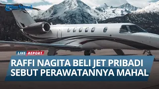 Raffi Ahmad dan Nagita Slavina Tak Sarankan Beli Jet Pribadi, Sebut Perawatannya Terlalu Mahal