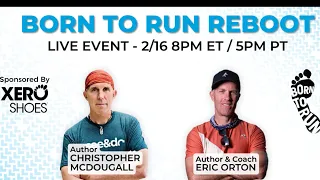 The BORN TO RUN Reboot with Christopher McDougall and Coach Eric Orton