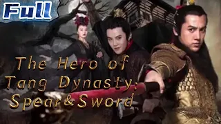 【ENG】The Hero of Tang Dynasty:Spear&Sword | Swordsman | China Movie Channel ENGLISH | ENGSUB