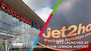 Jet2 is launching a base at Liverpool John Lennon Airport | The Guide Liverpool