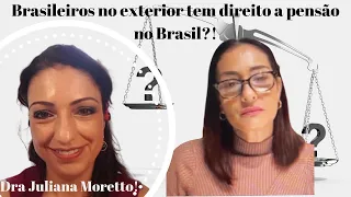 Aposentadoria para brasileiros no exterior, como acautelar - se.         Dra Juliana Moretto explica
