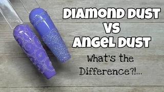 Angel Dust vs Diamond Dust    What's the difference?