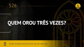 Novo Hinário Adventista • Hino 526 • Quem Orou Três Vezes • (Lyrics) • Infantil