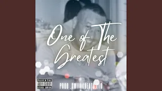 One Of The Greatest (feat. Cheslyn, SmokeKey, OG Beeza & KG Lucas) (Final Version)