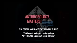 Biological Anthropology and the Public: Kathryn Clancy