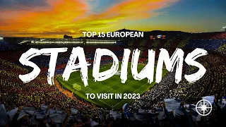 Top 15 Must-Visit Football Stadiums in Europe 🏟️⚽