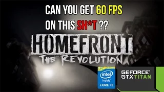 Optimal Settings To Play Homefront The Revolution GTX Titan I5 4690K