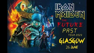 IRON MAIDEN   -  THE FUTURE PAST TOUR 2023  -  GLASGOW   -  26 JUNE