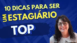 10 dicas para ser um estagiário TOP!