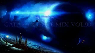 Dj sadru - Galaxy&Space Mix Vol. 99. (2018)