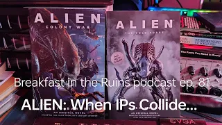 ALIEN: When IPs collide (Colony Wars and Cold Forges)