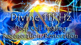 DIVINE 111 HZ (15 minutes of Deep Cell Healing/Regeneration/Restoration)