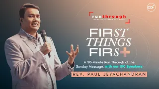 First Things First | Paul Jeyachandran | Run Through