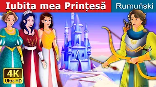 Iubita mea Prințesă  | My Dear Princess in Romanian | @RomanianFairyTales