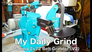 My Daily Grind: Making a high quality and strong 2x72 Belt Grinder