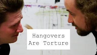 Hangovers are Torture