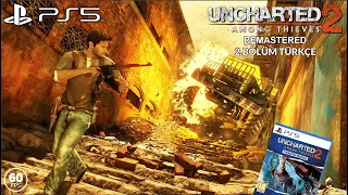 NEPAL'DE SOKAK SAVAŞI! | Uncharted 2: Among Thieves Remastered Türkçe Bölüm 2 PS5 (60fps)