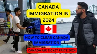 CANADA IMMIGRATION | IMMIGRATION QUESTIONS AT CANADA AIRPORT | CANADA AIR TICKET PRICE 2024