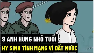 9 Anh Hùng Nhỏ Tuổi , Hy Sinh Tính Mạng Vì Đất Nước