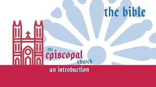 Intro to the Episcopal Church: the Bible