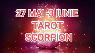 🌼SCORPION🌼ENERGIILE SAPTAMANII 27 MAI-3 IUNIE🌼DESCOPERIRI IMPORTANTE🌼#tarot #scorpion