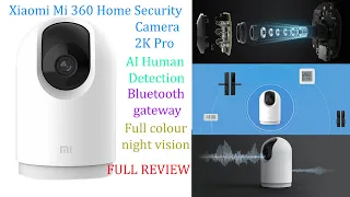Xiaomi Mi 360 Home Security Camera 2K Pro FULL REVIEW