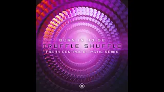 Burn in Noise - Truffle Shuffle (Mystic & Freak Control Remix) [Mystic Secret Version]