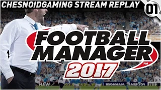 Football Manager 2017 | Episode 1 - GETTING STARTED!!