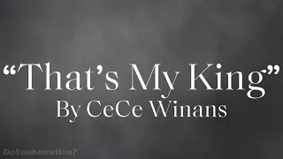 “That’s My King” | by CeCe Winans | Lyrics