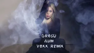 GROSU - Дым (VOXX REMIX)