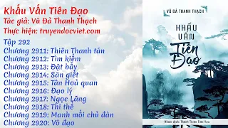 Khấu Vấn Tiên Đạo - Tập 292 (Chương 2911-2920) audio | truyendocviet.com | FULL DỊCH VIP