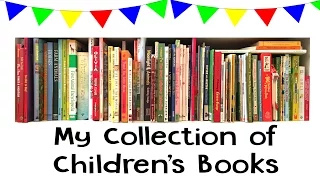 My Collection of Children's Books  [CC] Available