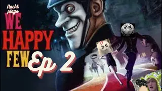 1v a WHOLE TOWN and Dark Discoveries[We Happy Few Playthrough EP 2]