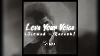 Love Your Voice (lofi + Perfectly Slowed) - JONY | By: @Lofi_Music999